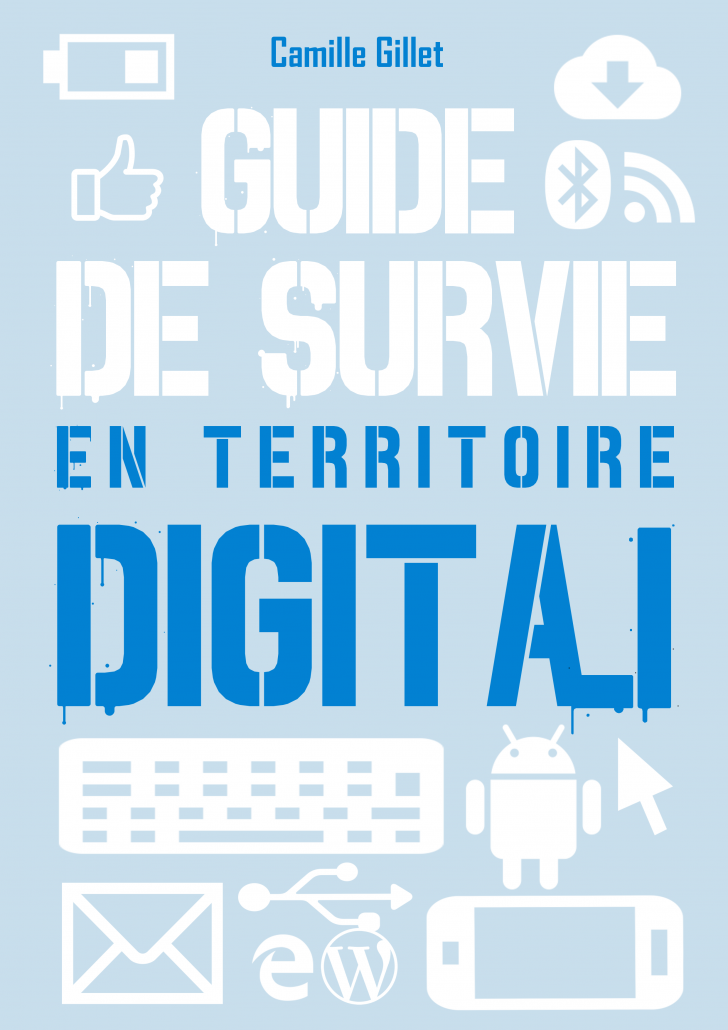 Guide de survie en territoire digital